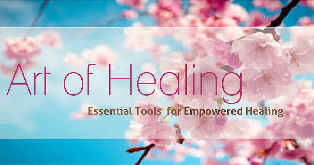 Art of Healing: Essential Tools for Empowered Healing